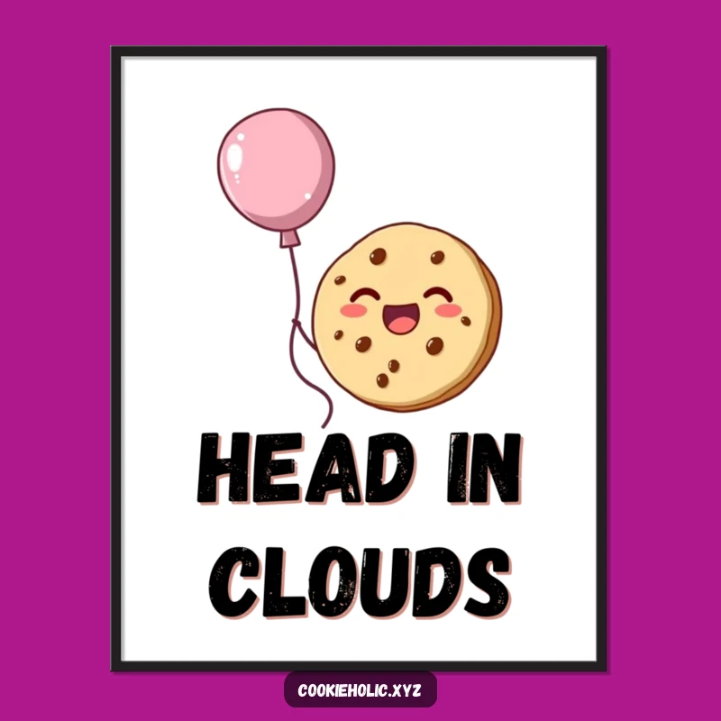 Funny Cookie Balloon Poster: Uplifting Wall Art, Dreamy Funny Gift