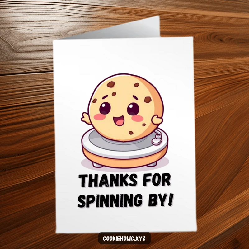 Funny free printable thank you card of a delighted cookie spinning on a turntable, expressing thanks with a fun rhythm.